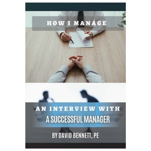 (영문도서) How I Manage: An Interview with a Successful Manager Paperback, Independently Published, English, 9798352049426