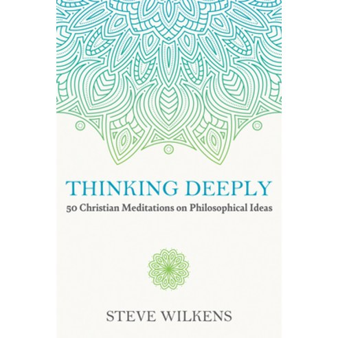(영문도서) Thinking Deeply: 50 Christian Meditations on Philosophical Ideas Paperback, Cascade Books, English, 9781666738568
