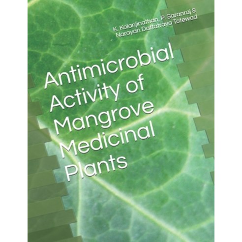 (영문도서) Antimicrobial Activity of Mangrove Medicinal Plants Paperback, Independently Published, English, 9798517787149