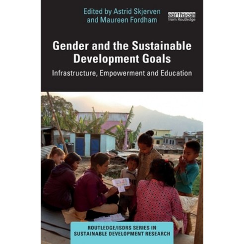 (영문도서) Gender and the Sustainable Development Goals: Infrastructure Empowerment and Education Paperback, Routledge, English, 9781032004525
