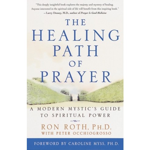 (영문도서) The Healing Path of Prayer: A Modern Mystic''s Guide to Spiritual Power Paperback, Harmony, English, 9780609802267