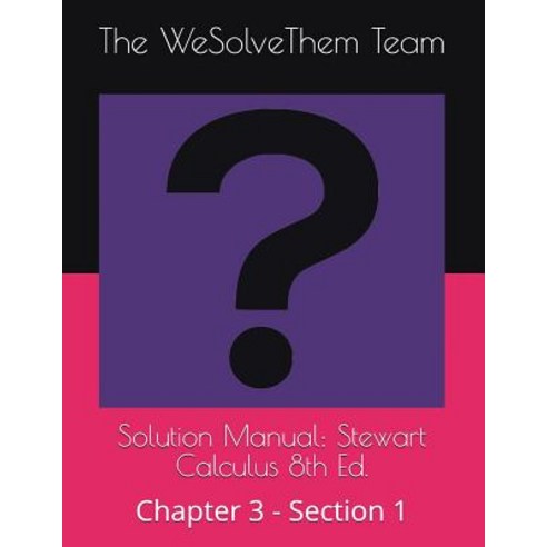 (영문도서) Solution Manual: Stewart Calculus 8th Ed.: Chapter 3 - Section 1 Paperback, Independently Published, English, 9781983264092