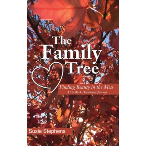 The Family Tree: Finding Beauty in the Mess Hardcover, North Wind Publishing, English, 9781732931930