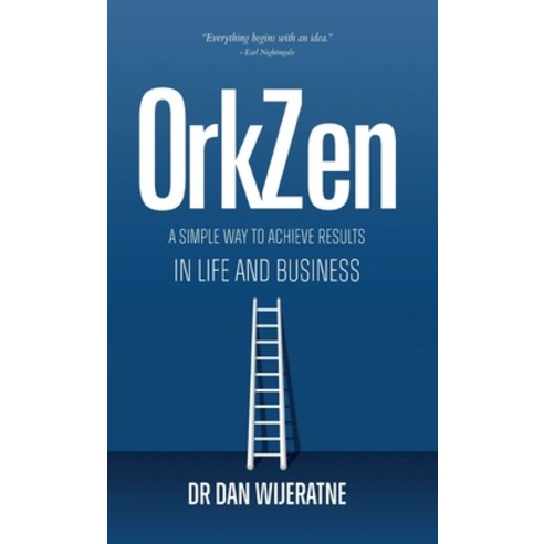 (영문도서) OrkZen: A Simple Way to Achieve Results in Life and Business Hardcover, Orkzen International LLC, English, 9780645372205