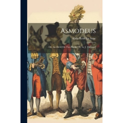 (영문도서) Asmodeus: Or the Devil On Two Sticks [Tr. by J. Thomas] Paperback, Legare Street Press, English, 9781021629715