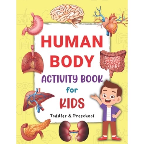 Human Body Activity Book for Kids Toddler & Preschool: Kids Medical Activity Book Anatomy Guide & Co... Paperback, Independently Published, English, 9798727697382