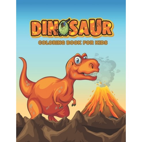 Dinosaur Coloring Book for Kids: Coloring Fun and Awesome Facts Dinosaur Childrens Activity Books Paperback, Independently Published, English, 9798714361562