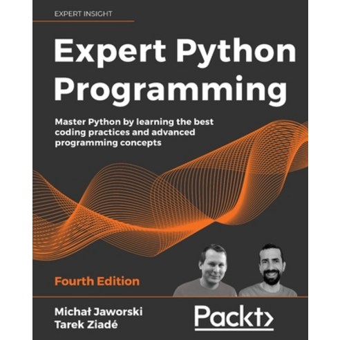 (영문도서) Expert Python Programming - Fourth Edition: Master Python by learning the best coding practic... Paperback, Packt Publishing, English, 9781801071109