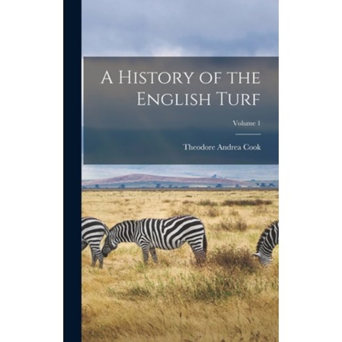 (영문도서) A History of the English Turf; Volume 1 Hardcover, Legare Street Press, 9781018567662