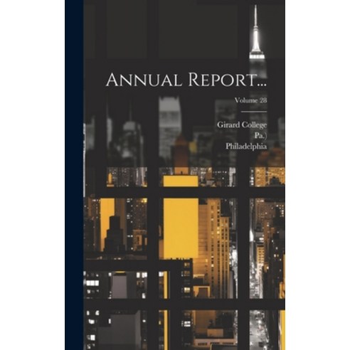 (영문도서) Annual Report...; Volume 28 Hardcover, Legare Street Press, English, 9781021042699