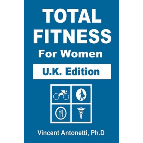 Total Fitness for Women - U.K. Edition Paperback, Independently Published
