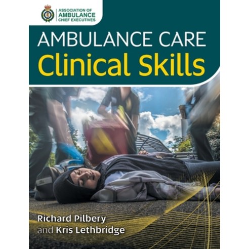 (영문도서) Ambulance Care Clinical Skills Paperback, Class Professional, English, 9781801610346