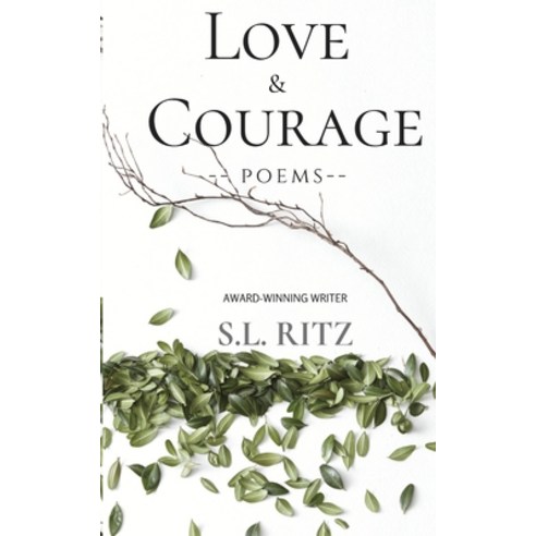 Love and Courage: Poetry & Prose Paperback, Rockville Publishing, English, 9781951523152