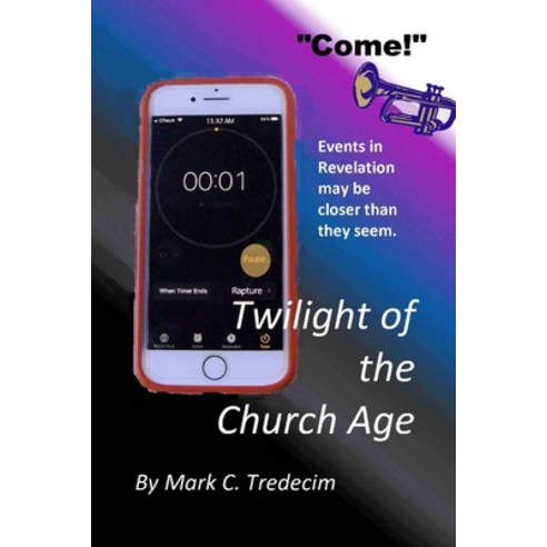 (영문도서) Twilight of the Church Age Paperback, Independently Published, English, 9798840046913