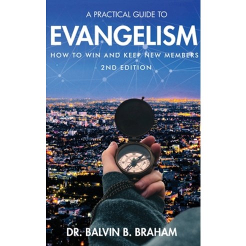A Practical Guide to Evangelism: How to Win and Keep New Members Hardcover, Lime Press LLC, English, 9781954304864