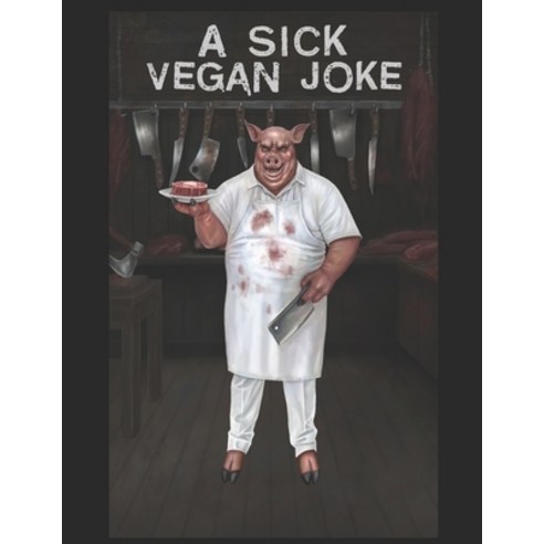 (영문도서) A Sick Vegan Joke Paperback, Independently Published, English, 9798856864228