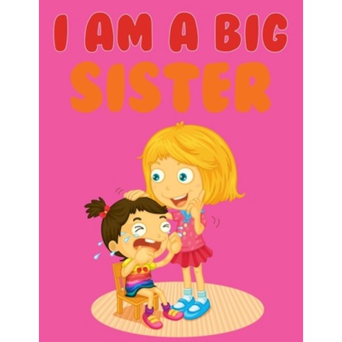 I Am A Big Sister: Big Sister Activity Coloring Book For Kids Paperback, Independently Published, English, 9798740968742