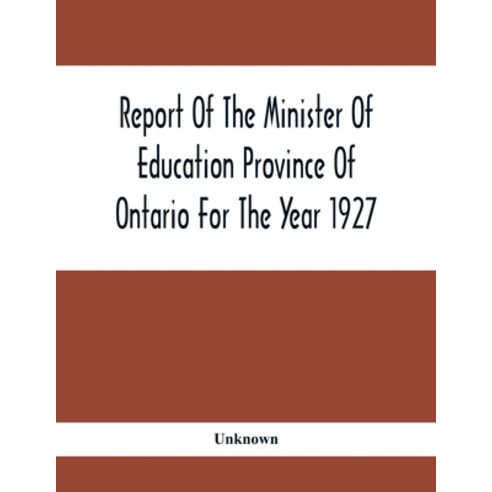 Report Of The Minister Of Education Province Of Ontario For The Year 1927 Paperback, Alpha Edition, English, 9789354410420