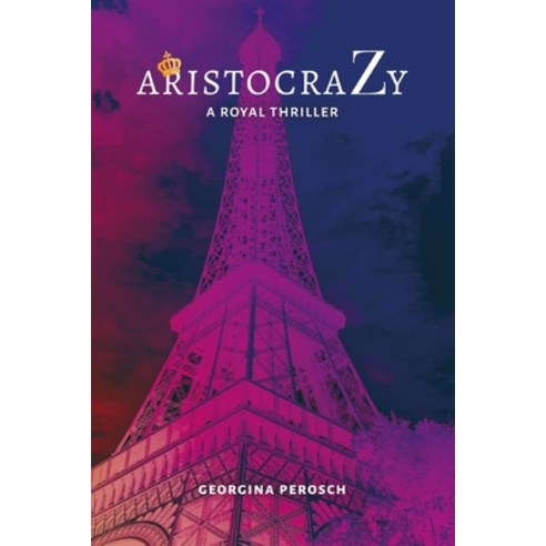 AristocraZy: a royal thriller Paperback, Independently Published