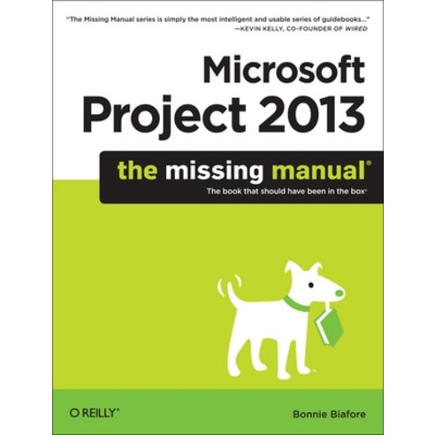 (영문도서) Microsoft Project 2013: The Missing Manual Paperback, O''Reilly Media, English, 9781449357962