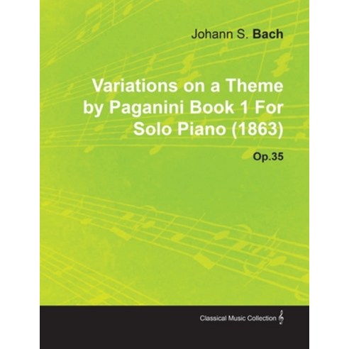 (영문도서) Variations on a Theme by Paganini Book 1 by Johannes Brahms for Solo Piano (1863) Op.35 Paperback, Myers Press, English, 9781446516287