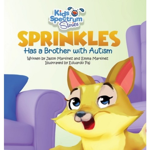 (영문도서) SPRINKLES Has a Brother with Autism Hardcover, Jei Productions LLC, English, 9798989991570