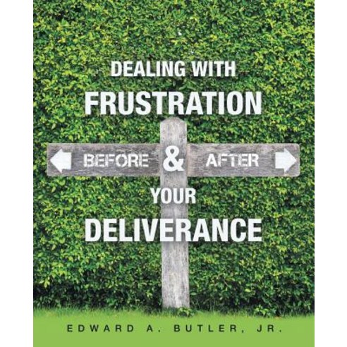 (영문도서) Dealing with Frustration Before & After Your Deliverance Paperback, WestBow Press, English, 9781973626831