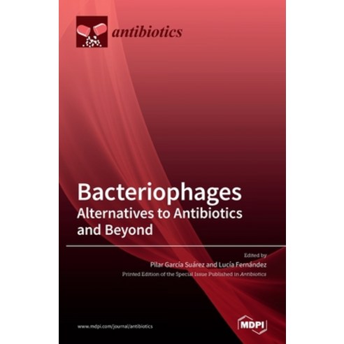 Bacteriophages: Alternatives to Antibiotics and Beyond Hardcover, Mdpi AG, English, 9783039434046