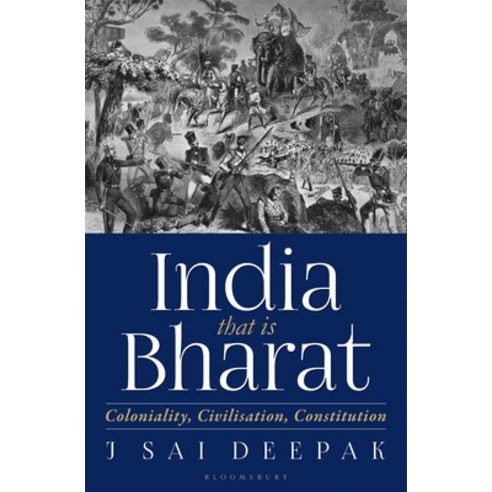 (영문도서) India That Is Bharat: Coloniality Civilisation Constitution Hardcover, Bloomsbury India, English, 9789354352508