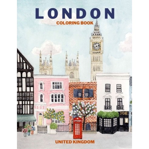 london coloring book united kingdom: Adult coloring books for relaxation travel coloring book Colo... Paperback, Independently Published, English, 9798729914791