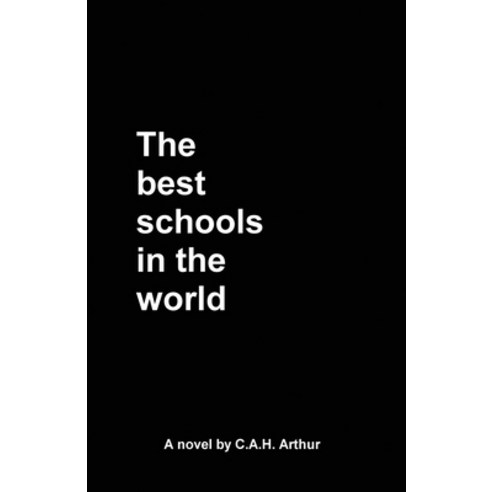 (영문도서) The best schools in the world Paperback, C.A.H. Arthur, English, 9781916696136