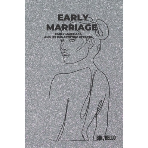 (영문도서) early marriage and its devastating effects: effects of early marriage Paperback, Independently Published, English, 9798357369383