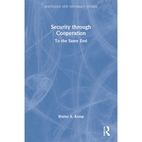 (영문도서) Security Through Cooperation: To the Same End Paperback, Routledge, English, 9781032102184