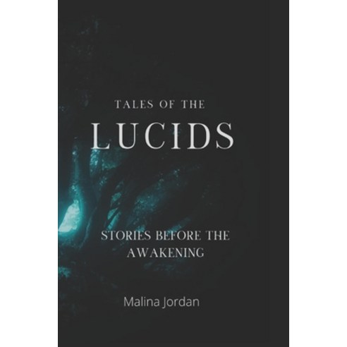 Tales of the Lucids: Stories before the Awakening Paperback, Independently Published, English, 9798693077911