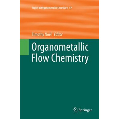 (영문도서) Organometallic Flow Chemistry Paperback, Springer, English, 9783319814643