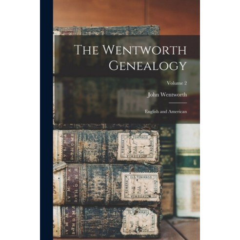(영문도서) The Wentworth Genealogy: English and American; Volume 2 Paperback, Legare Street Press, 9781015454071