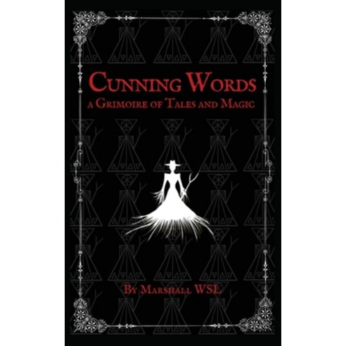 (영문도서) Cunning Words: a Grimoire of Tales and Magic Paperback, Marshall Wsl, English, 9798218178376