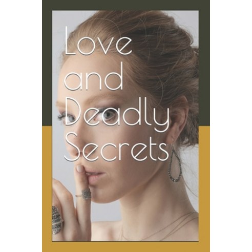 (영문도서) Love and Deadly Secrets Paperback, Independently Published, English, 9798379166632