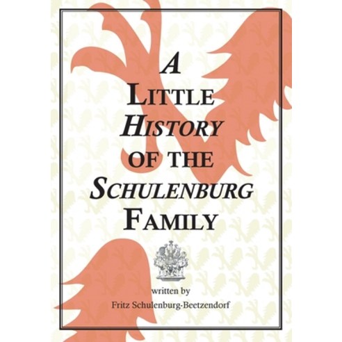 A Little History of the Schulenburg Family Paperback, Cuvillier, English, 9783954047482