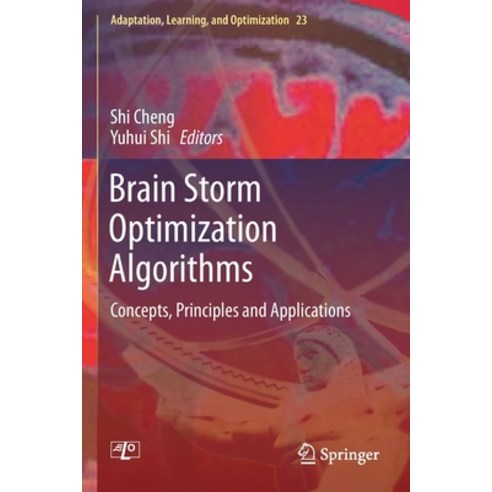 (영문도서) Brain Storm Optimization Algorithms: Concepts Principles and Applications Paperback, Springer, English, 9783030150723