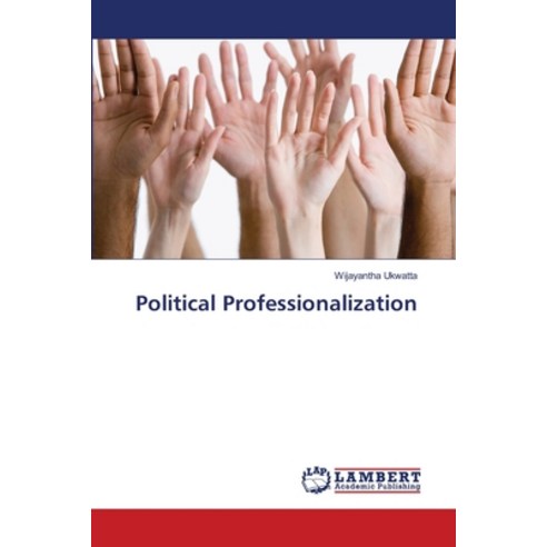 Political Professionalization Paperback, LAP Lambert Academic Publis..., English, 9786139841615