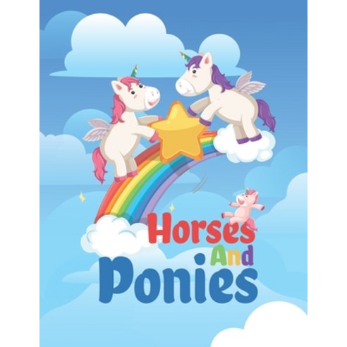 Horses and Ponies: The Too Cute Coloring Book Paperback, Independently Published, English, 9798729647811