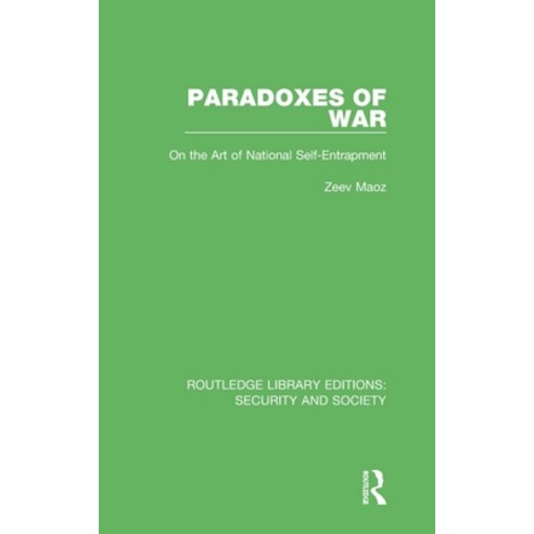 Paradoxes of War: On the Art of National Self-Entrapment Hardcover, Routledge, English, 9780367609733