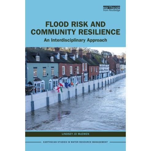 (영문도서) Flood Risk and Community Resilience: An Interdisciplinary Approach Paperback, Routledge, English, 9781138954472