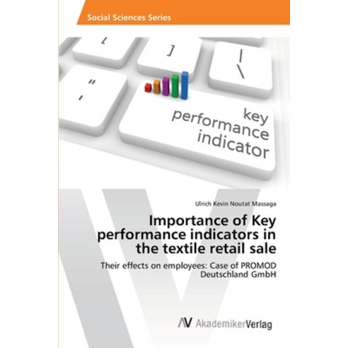 Importance of Key performance indicators in the textile retail sale Paperback, AV Akademikerverlag, English, 9786202223904