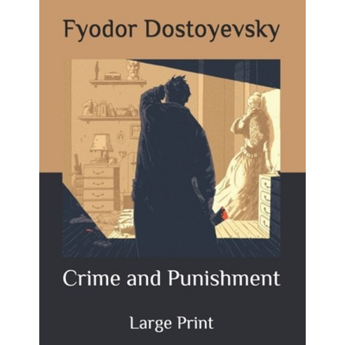 Crime and Punishment: Large Print Paperback, Independently Published, English, 9798572097870