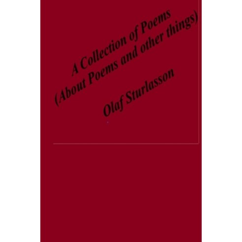 (영문도서) A Collection of Poems: (About Poems and Other Things) Paperback, Independently Published, English, 9798882515507