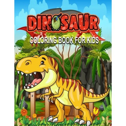 Dinosaur Coloring Book for Kids: Fantastic Dinosaur Coloring Book for Boys Girls Toddlers Ages 4-8 Paperback, Independently Published