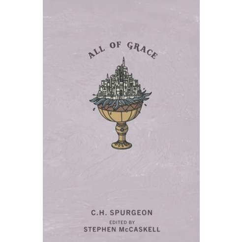 (영문도서) All of Grace Paperback, Free Grace Press LLC, English, 9781952599125