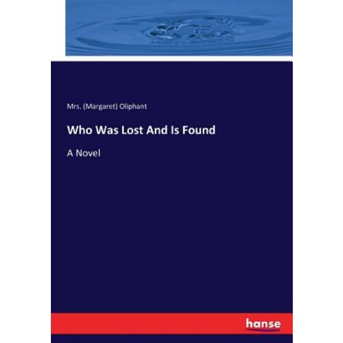 Who Was Lost And Is Found Paperback, Hansebooks